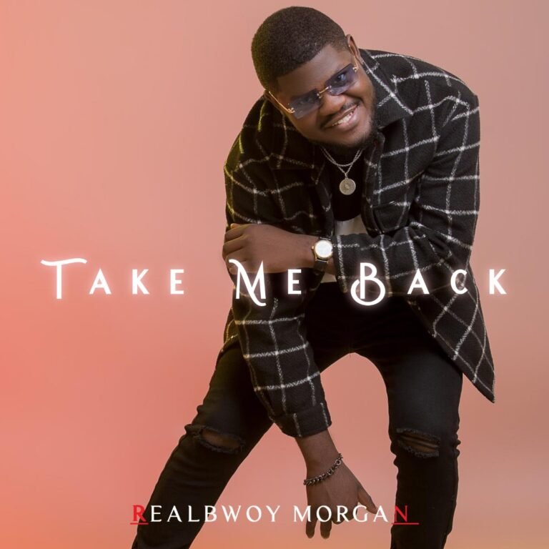 RealBwoy Morgan - Take Me Back